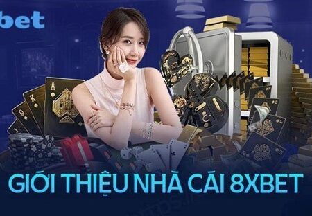 Khám Phá Nhà Cái 8xbet – Hướng Dẫn Hoàn Chỉnh Và Thú Vị Để Thành Thạo Nền Tảng
