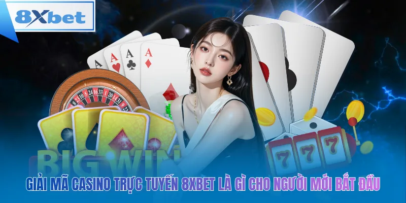 Casino 8xbet cho người mới