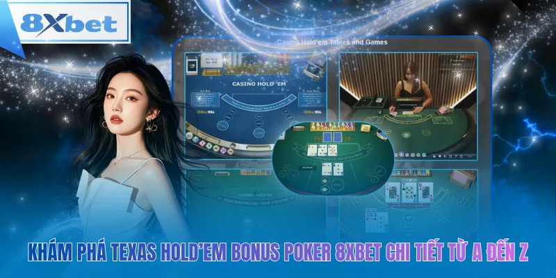 Texas Hold’em Bonus Poker 8xbet – Hướng dẫn nhanh
