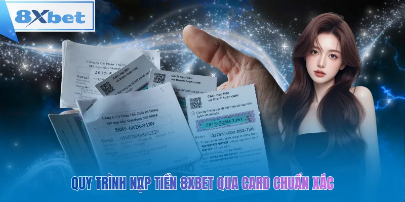 Quy trình nạp tiền 8xbet qua card chuẩn xác